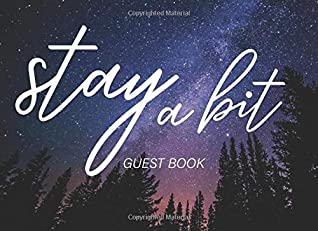 Read Online Stay A Bit Guest Book: Visitors Guest Notebook for Vacation Home, Short Term Rental and B&B - Bpree Publishing | ePub