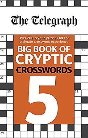Read The Telegraph Big Book of Cryptic Crosswords 5 (The Telegraph Puzzle Books) - Telegraph Media Group Ltd | ePub