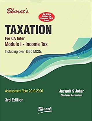 Download Bharat Taxation (Income Tax) CA Inter New & Old Syllabus Both By Jassprit S Johar Applicable for November 2019 Exam - Jassprit S Johar | PDF