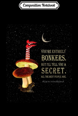 Full Download Composition Notebook: Crazy Wonderland - Alice In Wonderland Quote Journal/Notebook Blank Lined Ruled 6x9 100 Pages - Nancy Weis file in PDF