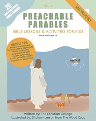 Read Preachable Parables: Bible Lessons and Activities for Kids from Matthew 13 - The Christian Cottage file in PDF