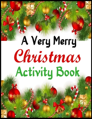 Download A Very Merry Christmas Activity Book: Mazes, Dot to Dot Puzzles, Word Search, Color by Number, Coloring Pages, and More (Activity Books for Kids Children) - Modern Journal Publishing file in PDF