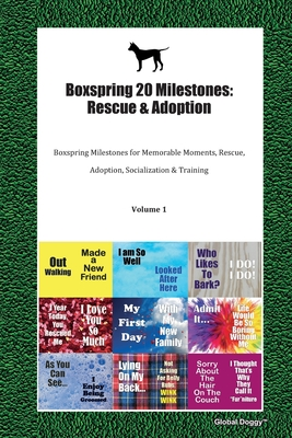 Read Boxspring 20 Milestones: Rescue & Adoption: Boxspring Milestones for Memorable Moments, Rescue, Adoption, Socialization & Training Volume 1 - Global Doggy file in ePub