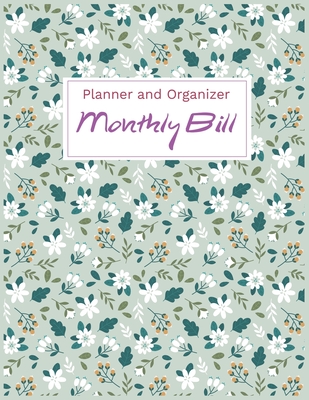 Read Online 2020 Monthly Bill Planner and Organizer (Volume 7): Finance Monthly & Weekly Budget Planner Expense Tracker Bill Organizer Journal Notebook Floral Cover - Planner Ideas | ePub