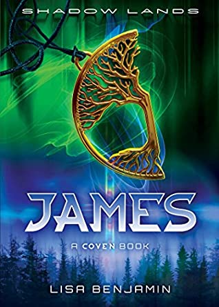 Read Shadow Lands Coven: James: Teenage Witches in the Shadow Lands - Lisa Benjamin file in ePub