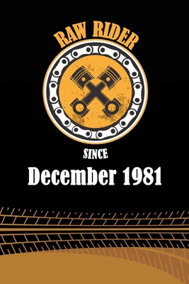 Read Raw Rider Since December 1981: Initial Raw Rider Since December 1981 Notebook for Motorcycle Rider, Black & Yellow 6 x 9 with 120 pages Soft Matte Cover - Motorcycle Vintage Birthday Publishing | PDF