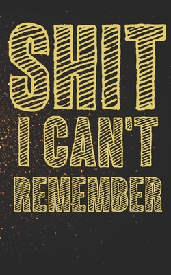 Full Download Shit I Can't Remember: Username and Internet Password Keeper: Gold Dust - Passwords Protected | ePub