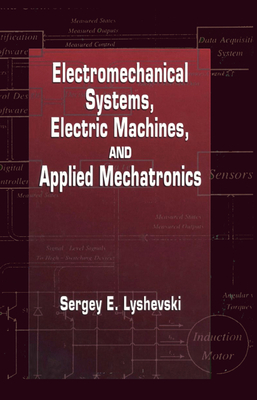 Download Electromechanical Systems, Electric Machines, and Applied Mechatronics - Sergey Edward Lyshevski | ePub