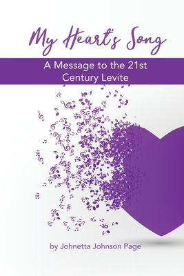 Read Online My Heart's Song: A Message to the 21st Century Levite - Johnetta Johnson Page file in ePub