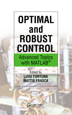 Full Download Optimal and Robust Control: Advanced Topics with MATLAB - Luigi Fortuna | PDF